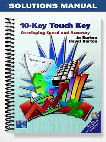Solutions Manual for 10-Key Touch Key Developing Speed and Accuracy 1st Edition by Burton - Tutor website