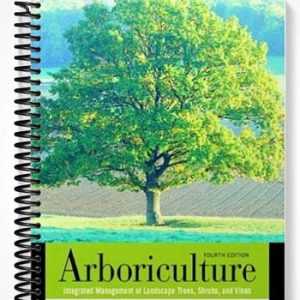 Solutions Manual for Arboriculture Integrated Management of Landscape Trees Shrubs and Vines 4th Edition by Harris