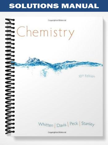 Solutions Manual for Chemistry 10th Edition by Whitten - Tutor website
