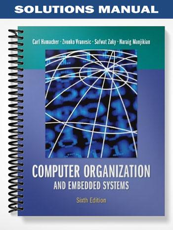 Solutions Manual for Computer Organization and Embedded Systems 6th Edition by Hamacher