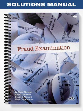 Solutions Manual for Fraud Examination 4th Edition by Albrecht - Tutor website