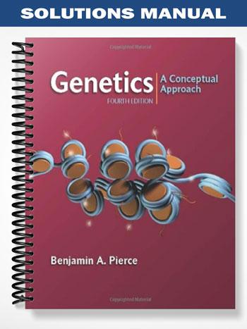 Solutions Manual for Genetics 4th Edition by Benjamin Pierce - Tutor ...