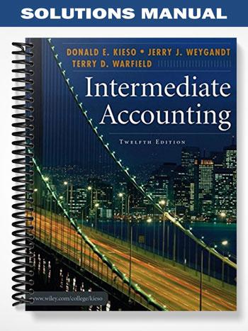 Solutions Manual For Intermediate Accounting 12th Edition By Kieso ...