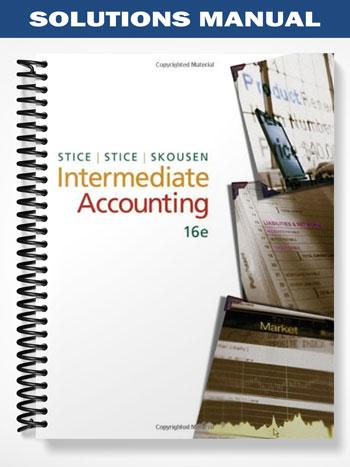 Solutions Manual For Intermediate Accounting 16th Edition By Stice ...