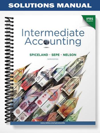 Solutions Manual For Intermediate Accounting 6th Edition By Spiceland ...