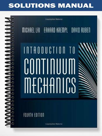 Solutions Manual for Introduction to Continuum Mechanics1 4th Edition by Lai - Tutor website