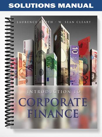 Solutions Manual for Introduction to Corporate Finance 2nd Edition by Booth - Tutor website