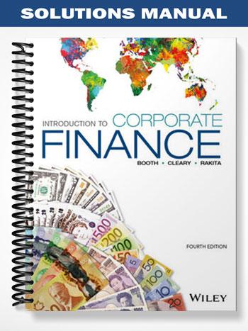 Solutions Manual for Introduction to Corporate Finance 4th Edition by Booth - Tutor website