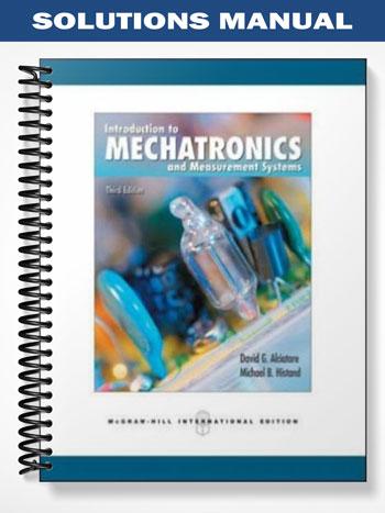 Introduction To Mechatronics And Measurement Systems 3rd Edition Solution Manual