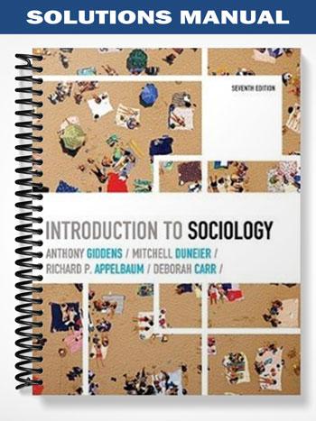 Solutions Manual for Introduction to Sociology 7th Edition by Giddens - Tutor website