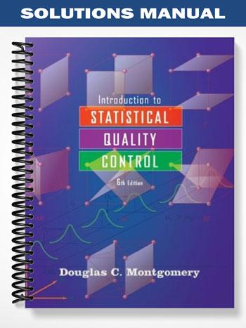 Solutions Manual for Introduction to Statistical Quality Control 6th ...