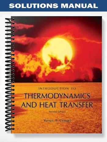 Solutions Manual for Introduction to Thermodynamics and Heat Transfer ...