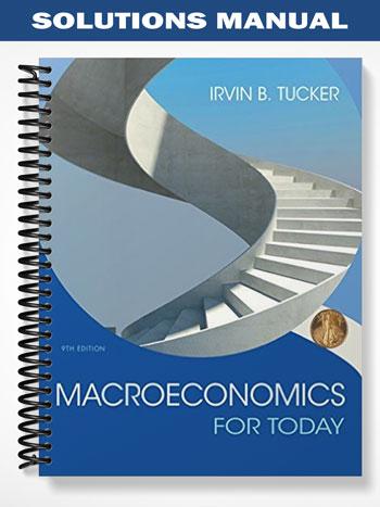 Solutions Manual for Macroeconomics for Today 9th Edition by Tucker ...