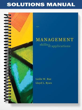 Solutions Manual for Management Skills and Applications 13th Edition by Rue