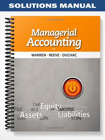 Solutions Manual For Managerial Accounting 12th Edition By Warren ...