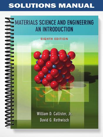 Solutions Manual for Materials Science and Engineering An Introduction ...