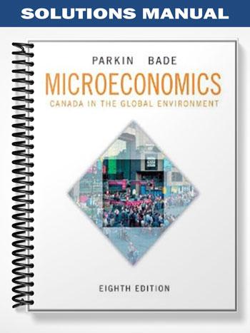 Solutions Manual For Microeconomics 8th Edition By Michael Parkin ...