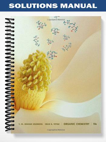 Solutions Manual for Organic Chemistry 10th Edition by Solomons - Tutor ...