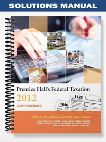 Solutions Manual for Prentice Halls Federal Taxation 2012 Comprehensive 25th Edition by Pope ...