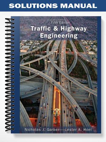 Solutions Manual for Traffic and Highway Engineering 5th Edition by ...