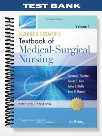 Test Bank for Brunner and Suddarths Textbook of Medical-Surgical Nursing 12th Edition by Smeltzer