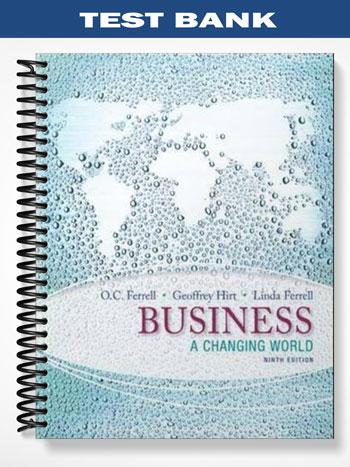 Test Bank for Business A Changing World 9th Edition by Ferrell - Tutor