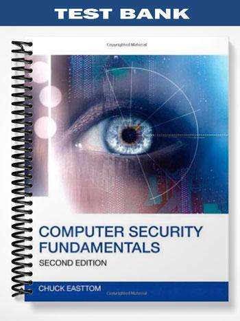 Test Bank for Computer Security Fundamentals 2nd Edition by William Chuck Easttom - Tutor website