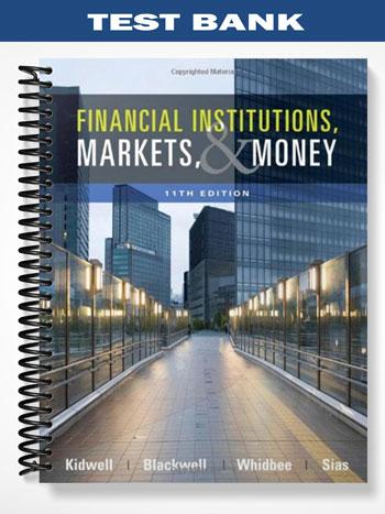 Test Bank for Financial Institutions Markets and Money 11th Edition by ...