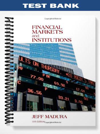 Test Bank for Financial Markets and Institutions 11th Edition by Jeff ...