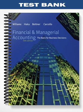 Test Bank for Financial and Managerial Accounting 16th Edition by ...