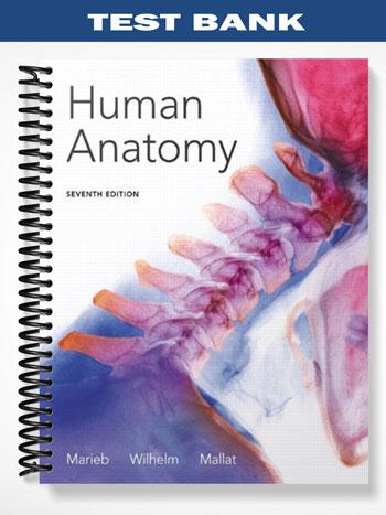 Test Bank For Human Anatomy 7th Edition By Marieb - Tutor Website