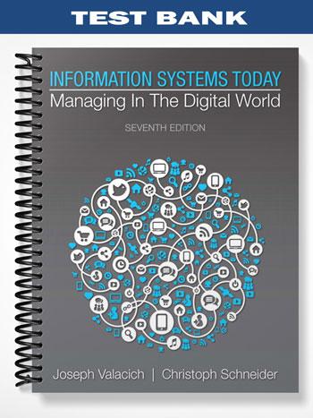 Test Bank for Information Systems Today Managing in the Digital World ...