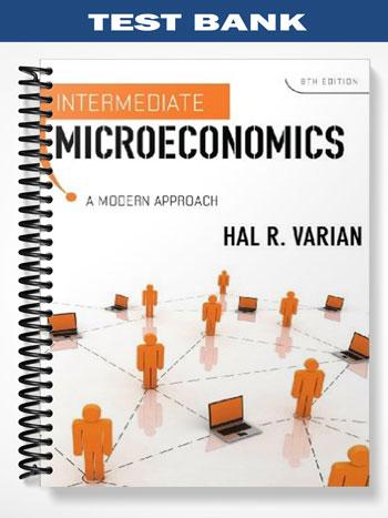 Test Bank For Intermediate Microeconomics 8th Edition By Varian - Tutor ...