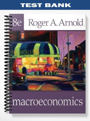 Test Bank For Macroeconomics 8th Edition By Arnold - Tutor Website