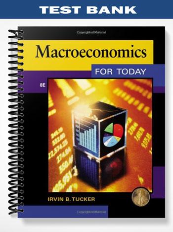 Test Bank for Macroeconomics for Today 8th Edition by Tucker - Tutor ...