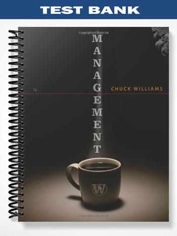 Test Bank for Management 7th Edition by Chuck Williams - Tutor website
