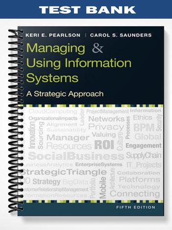Test Bank for Managing and Using Information Systems A Strategic ...