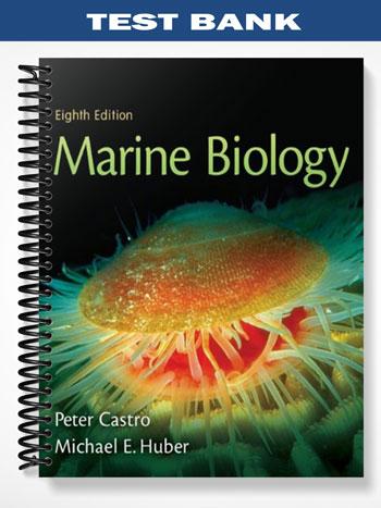 Test Bank for Marine Biology 8th Edition by Castro - Tutor website