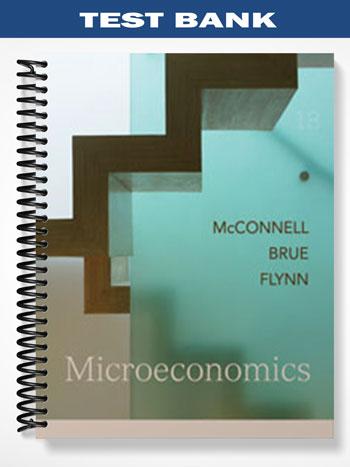 Test Bank For Microeconomics 18th Edition By McConnell - Tutor Website