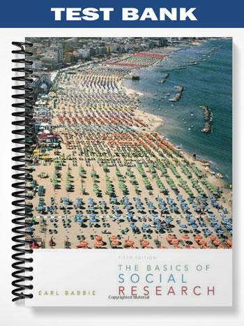 Test Bank for The Basics of Social Research 5th Edition by Babbie ...